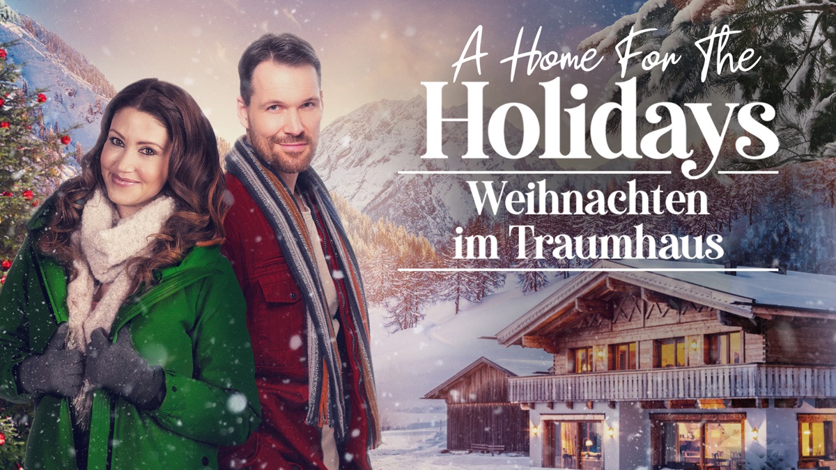 A Home For The Holidays Weihnachten im Traumhaus Apple TV (DE)