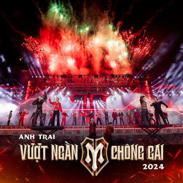 Anh Trai Vượt Ngàn Chông Gai - Full Concert Experience