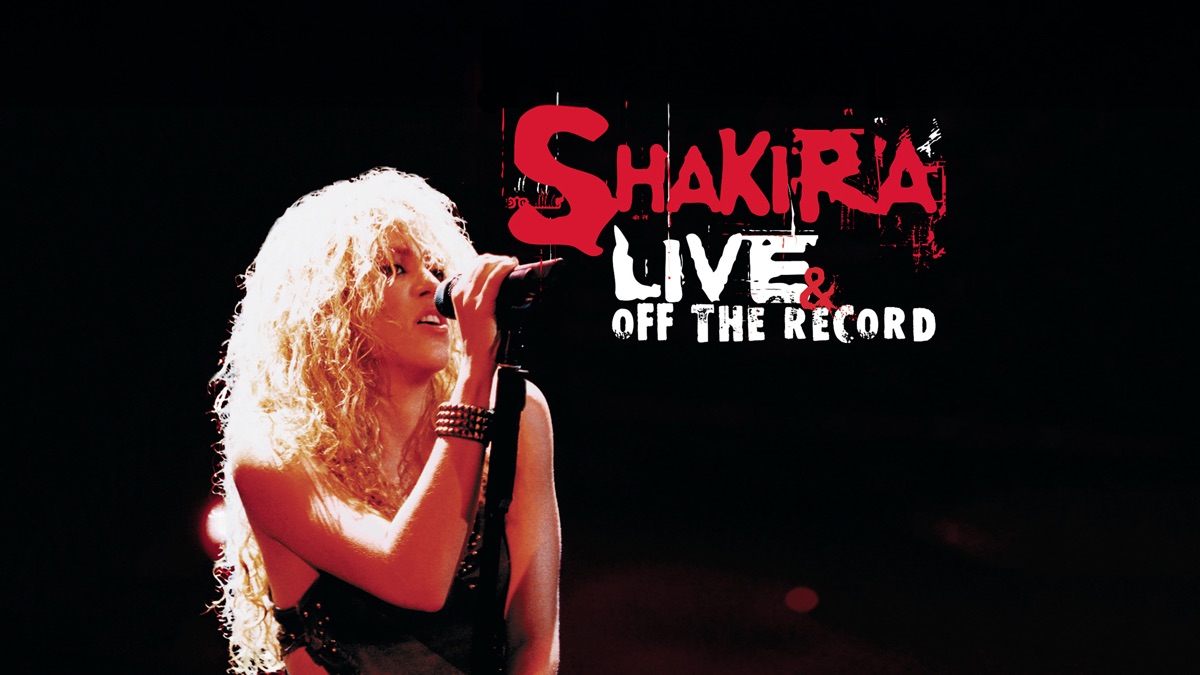 ‎Shakira: Live & Off the Record - Apple TV