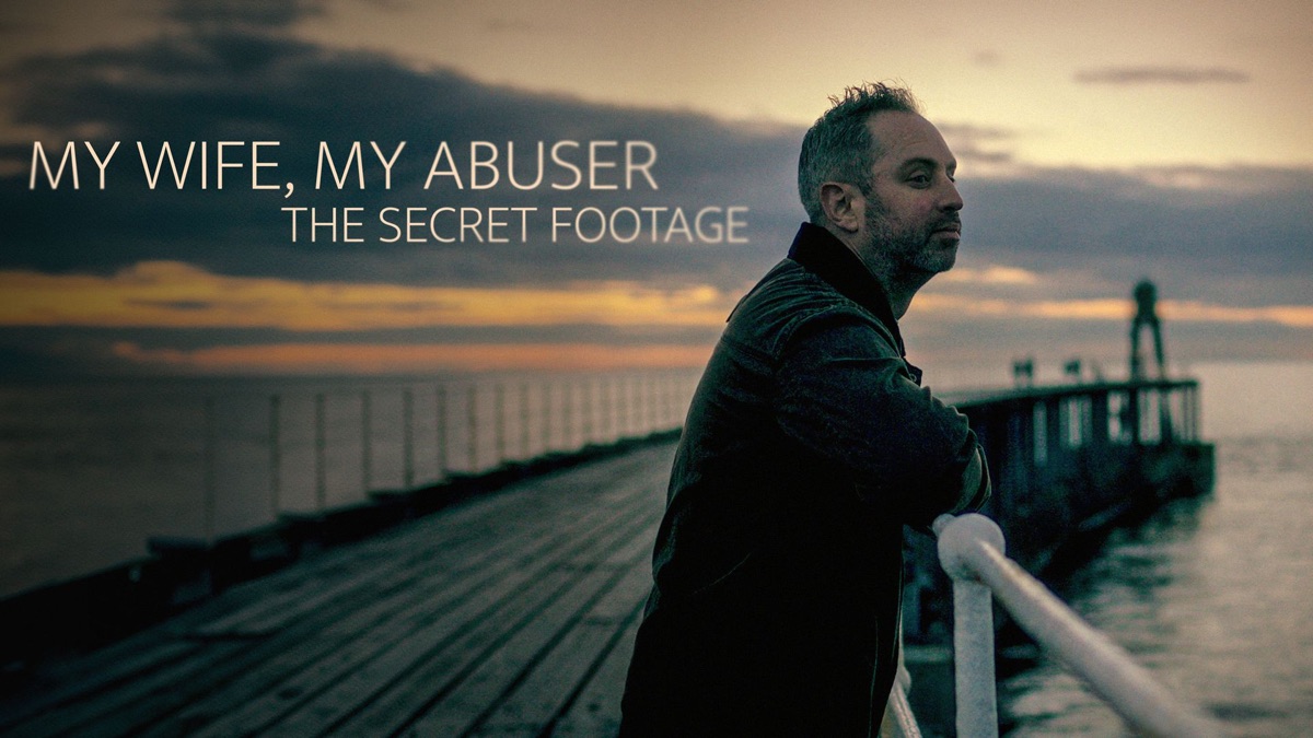 My Wife, My Abuser: The Secret Footage - Apple TV (UK)