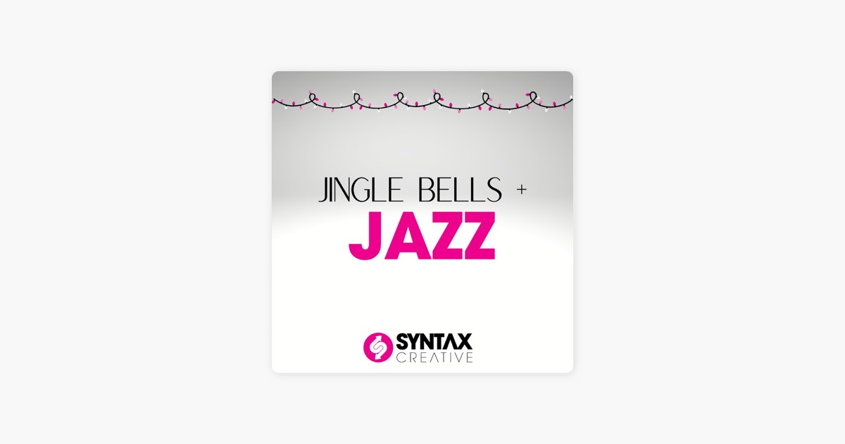 ‎Jingle Bells + Jazz by Syntax Creative Apple Music