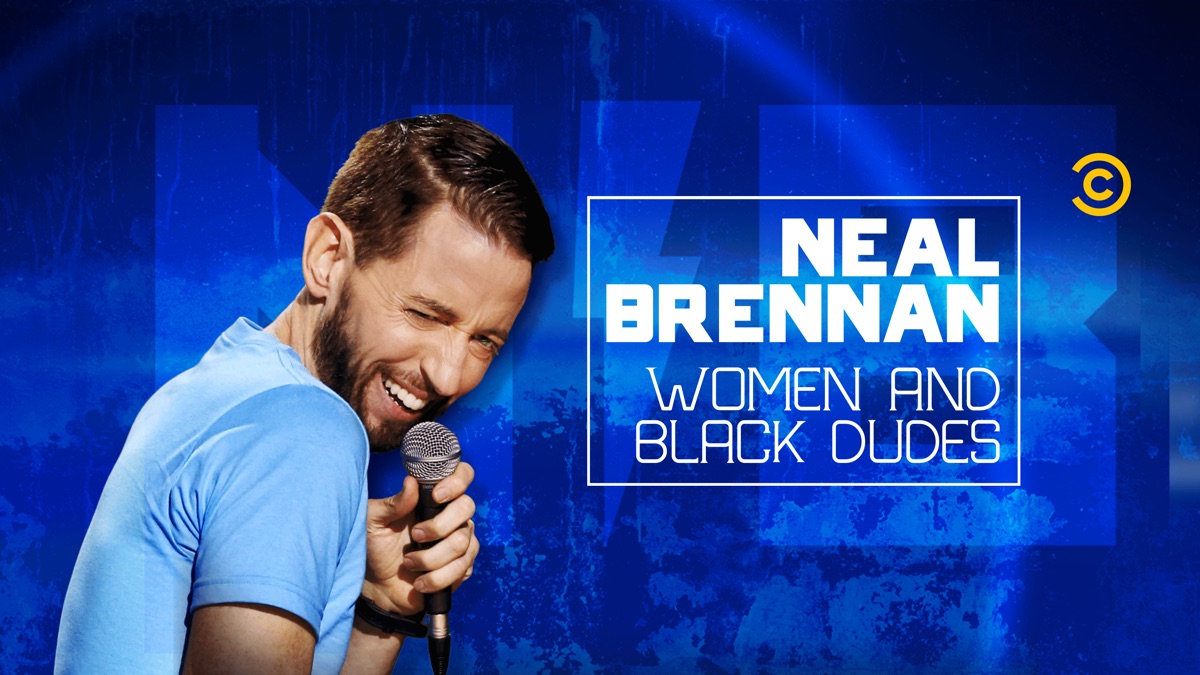 ‎Neal Brennan: Women and Black Dudes —Apple TV