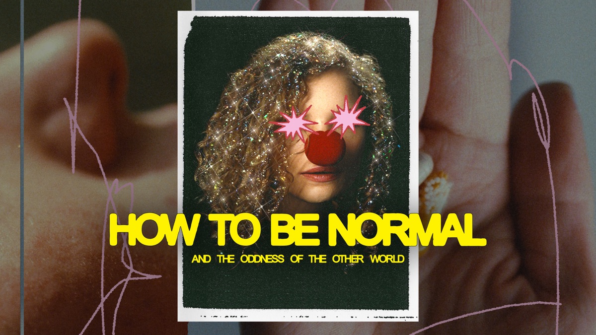 ‎How to Be Normal and the Oddness of the Other World - Apple TV