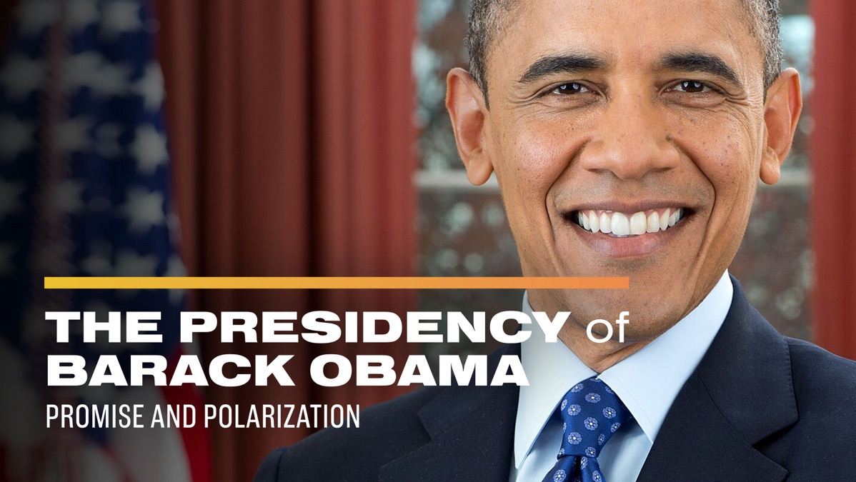 ‎The Presidency of Barack Obama: Promise and Polarization - Apple TV