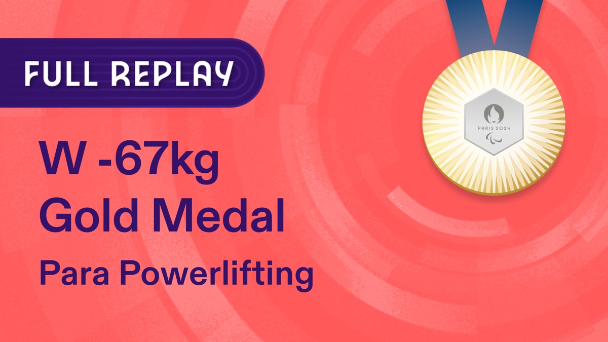 Women's 67kg Full Replay Para Powerlifting Paralympic Games Paris