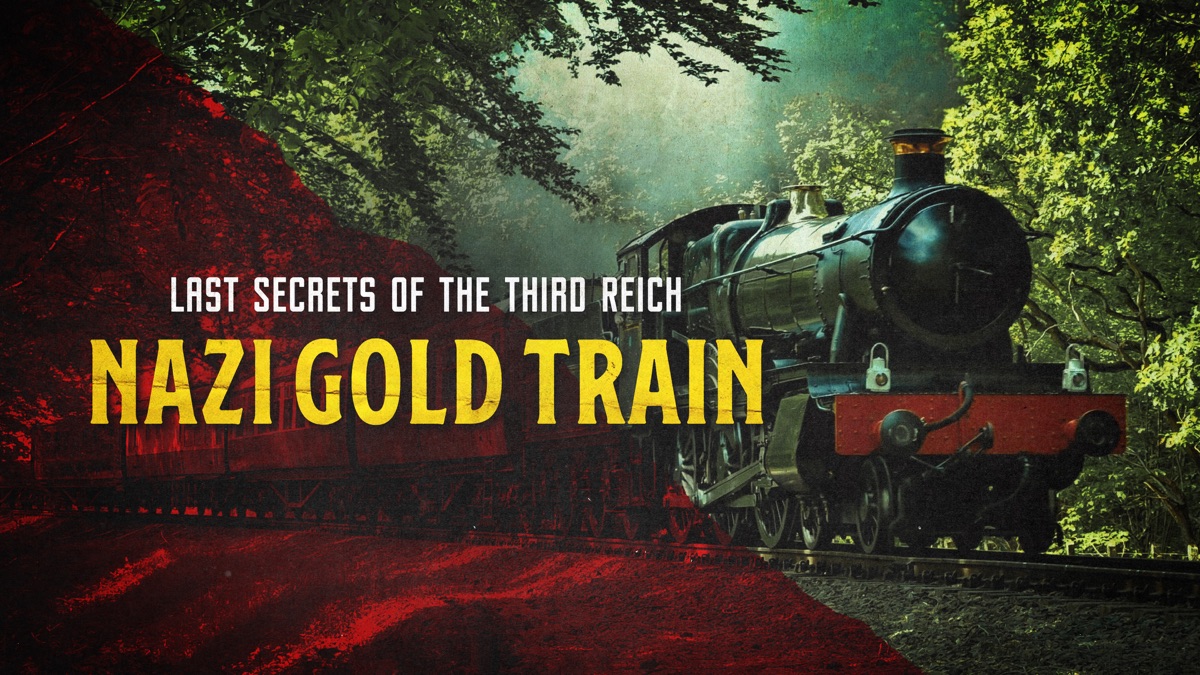 ‎Last Secrets Of The Third Reich Nazi Gold Train - Apple TV