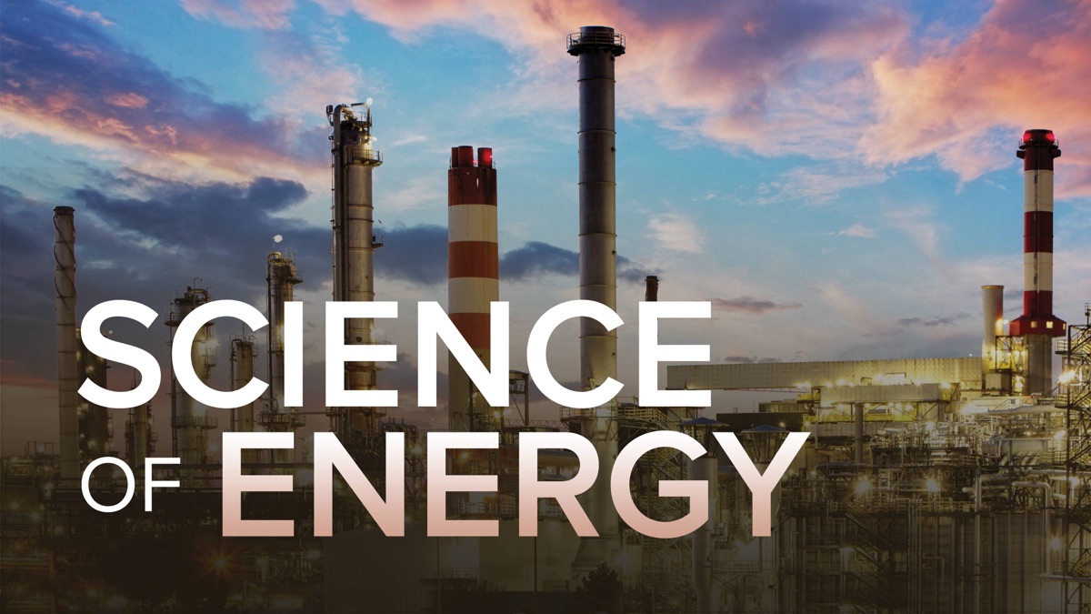 ‎The Science of Energy: Resources and Power Explained - Apple TV