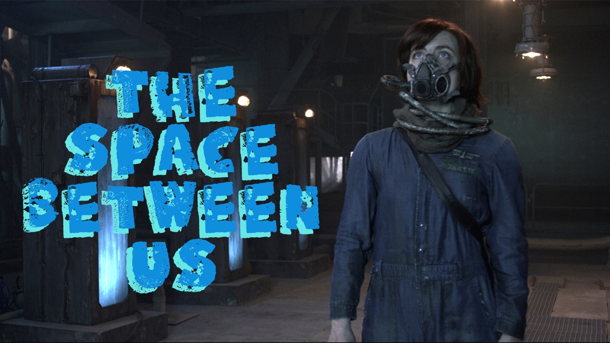 ‎The Space Between Us - Apple TV