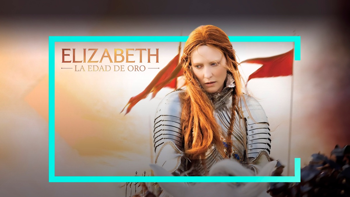 ‎Elizabeth: La edad de oro - Apple TV