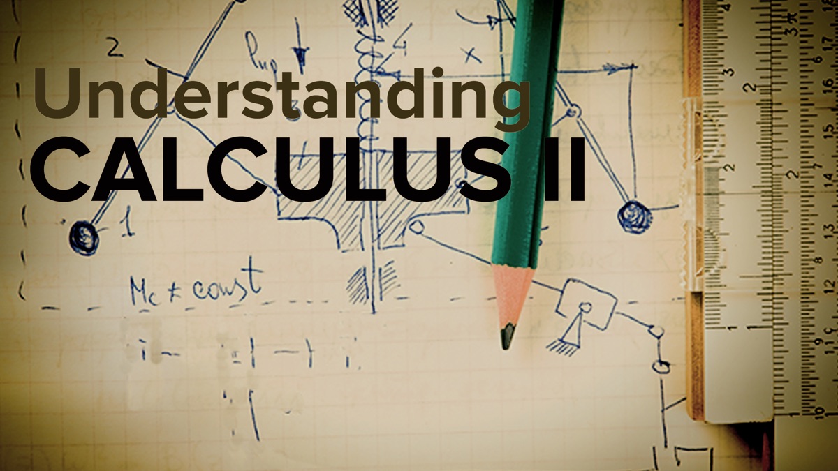 ‎Understanding Calculus II: Problems, Solutions, and Tips - Apple TV