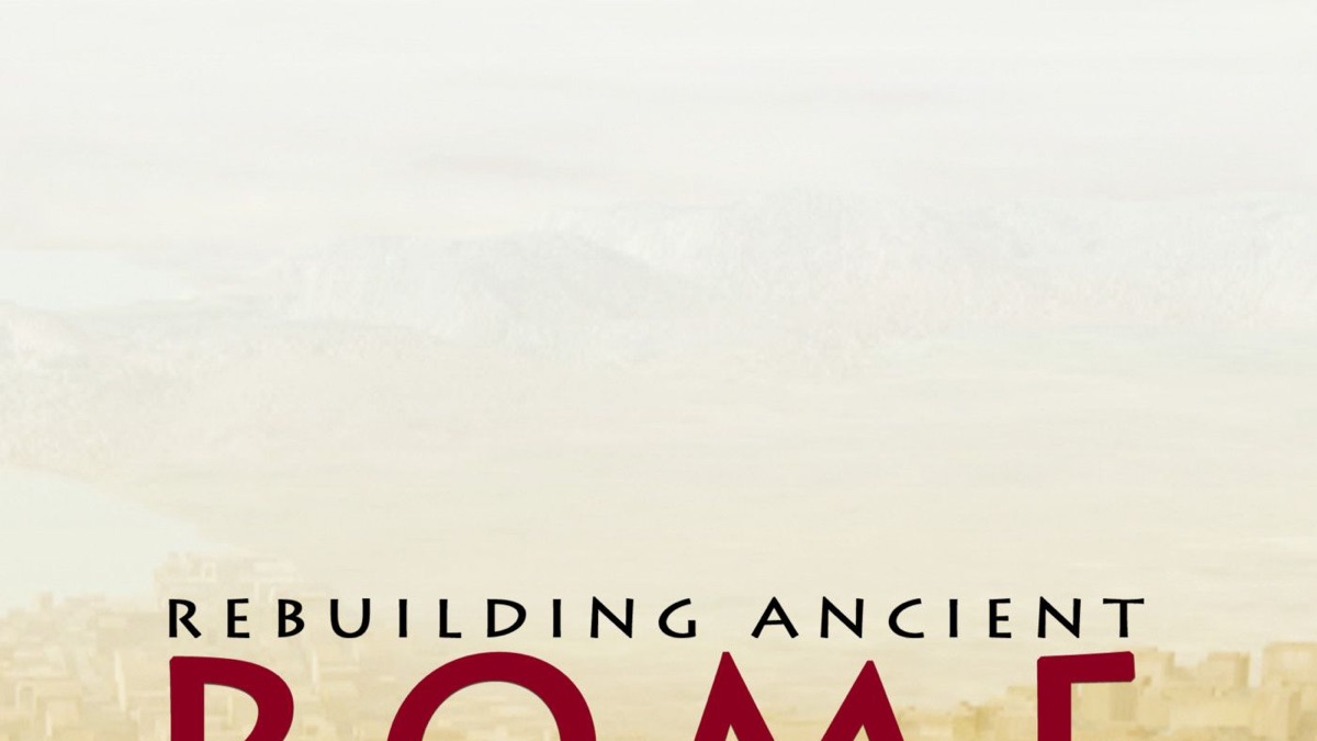 ‎Rebuilding Ancient Rome - Apple TV