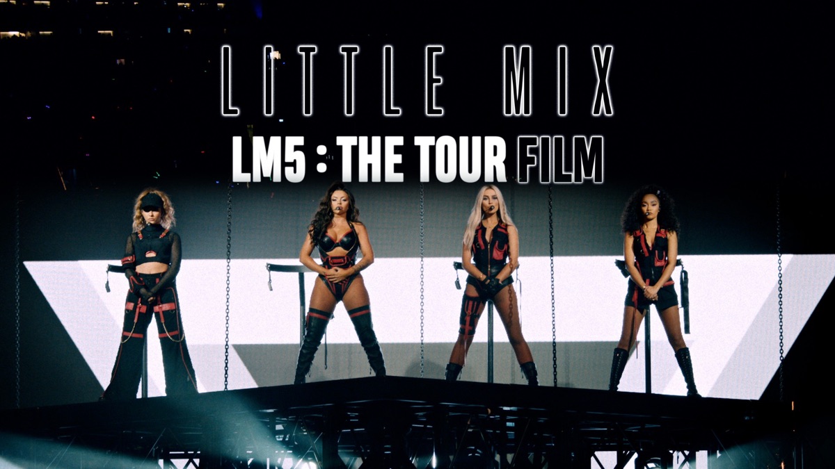 Little Mix: LM 5 - The Tour Film - Apple TV (DE)