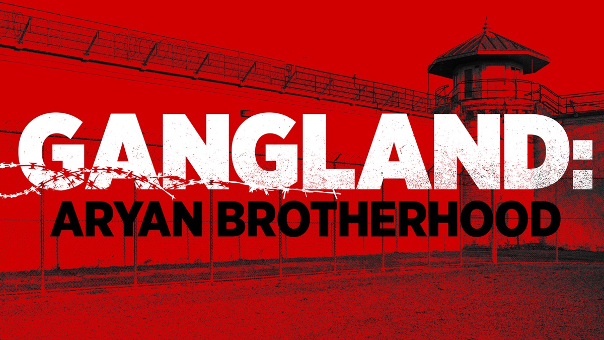 ‎Gangland: Aryan Brotherhood - Apple TV