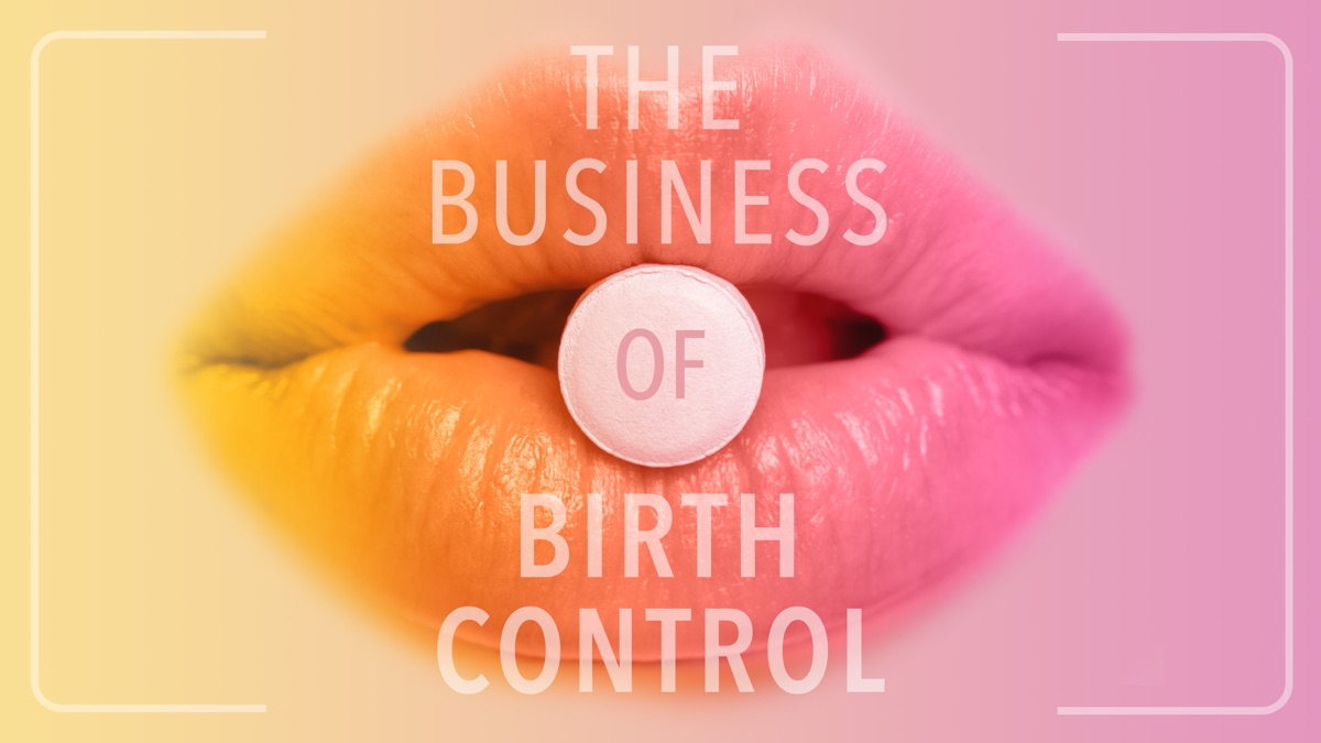 ‎The Business of Birth Control - Apple TV