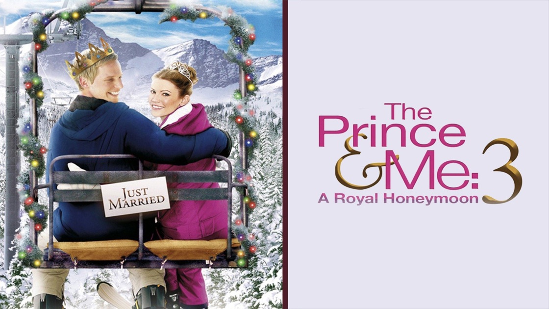 The Prince & Me 3: A Royal Honeymoon The Prince and Me 3: A Royal Honeymoon on Apple TV