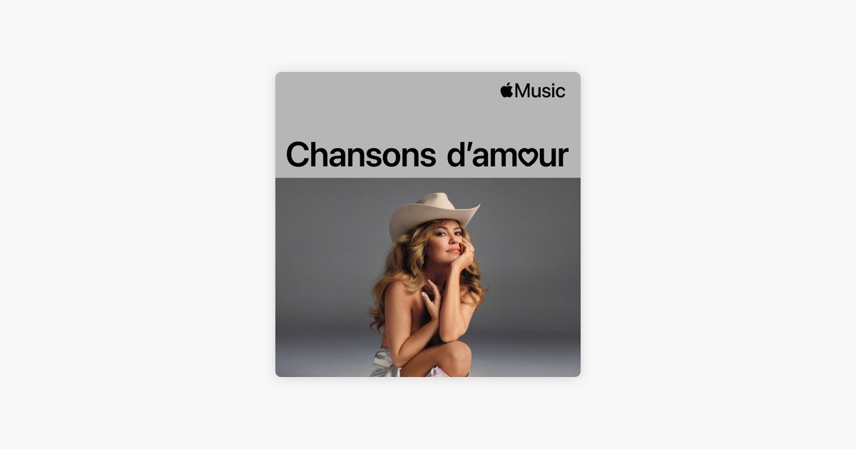 Shania Twain : chansons d'amour - Liste de lecture - Apple Music