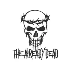 Luister naar The Already Dead, bekijk muziekvideo's, lees de bio, bekijk de tourdata, en meer!