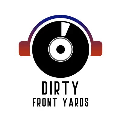 Listen to Dirty Front Yards, watch music videos, read bio, see tour dates & more!