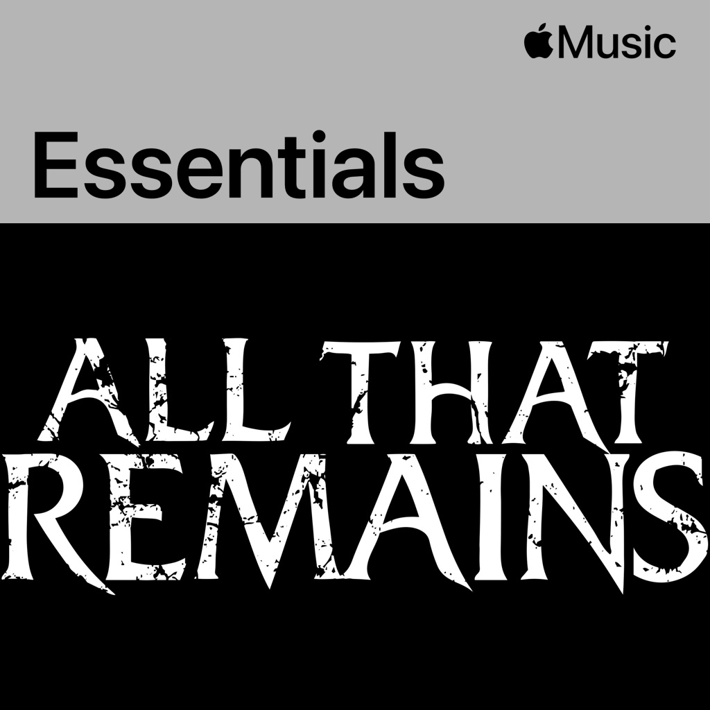All That Remains Essentials