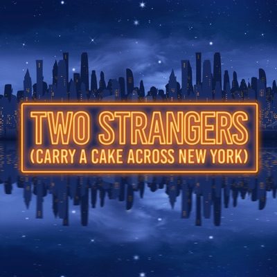 Listen to Two Strangers (Carry A Cake Across New York), watch music videos, read bio, see tour dates & more!