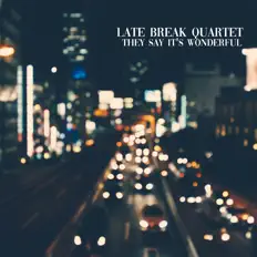 Listen to Late Break Quartet, watch music videos, read bio, see tour dates & more!