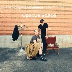 收听 Opaque Space、观看音乐视频、阅读小传、查看巡演日期等 ！