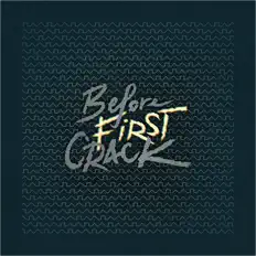 Listen to Before First Crack, watch music videos, read bio, see tour dates & more!