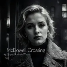 Écoutez McDowell Crossing, regardez des vidéoclips, lisez la biographie, consultez les dates de tournée et plus encore !