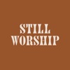 Still Worship