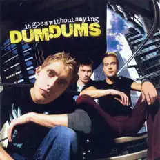 Ascolta Dumdums, guarda video musicali, leggi la biografia, vedi le date del tour & altro!