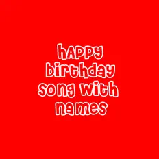 Dengarkan Happy Birthday Song with Names, tonton video musik, baca bio, lihat tanggal tur & lainnya!