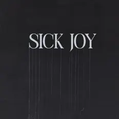 收听 Sick Joy、观看音乐视频、阅读小传、查看巡演日期等 ！