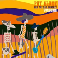 Escucha a Pat Blake and the Bad Hombres, mira vídeos musicales, lee la biografía, consulta fechas de giras y mucho más.