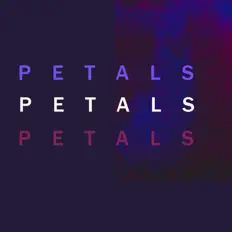 Dengarkan Petals, tonton video musik, baca bio, lihat tanggal tur & lainnya!