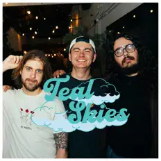 Teal Skies: песни, клипы, биография, даты выступлений и многое другое.