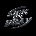 SICK ON PRAY