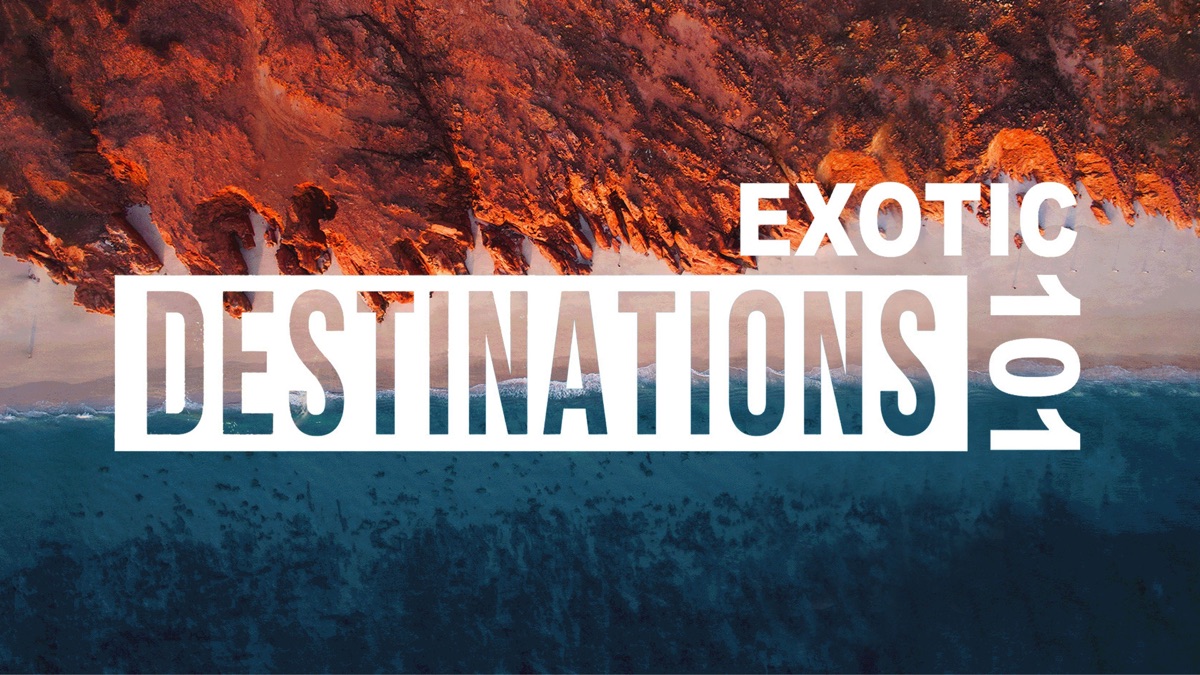 ‎Exotic Destinations 101 - Apple TV