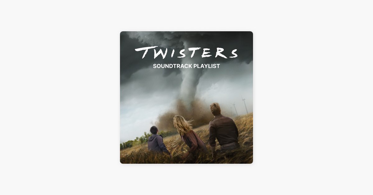 ‎Twisters The Official Movie Soundtrack Playlist by Topsify Global