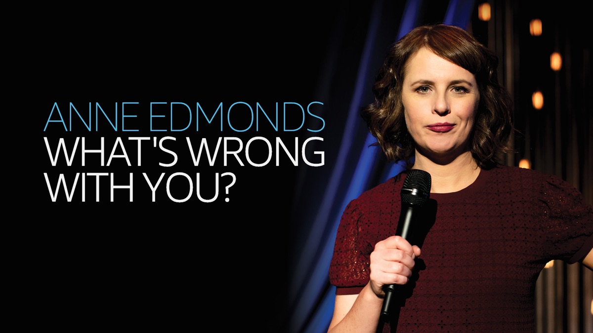 Anne Edmonds: What's Wrong With You - Apple TV (UK)