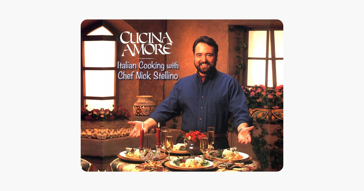 Cucina Amore Italian Cooking Series With Nick Stellino Apple TV