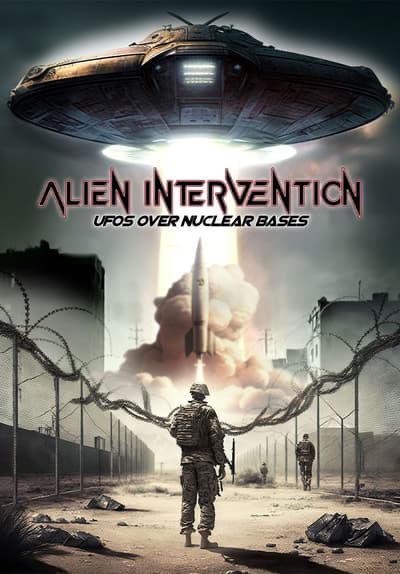 ‎Alien Intervention: UFOs Over Nuclear Bases - Apple TV