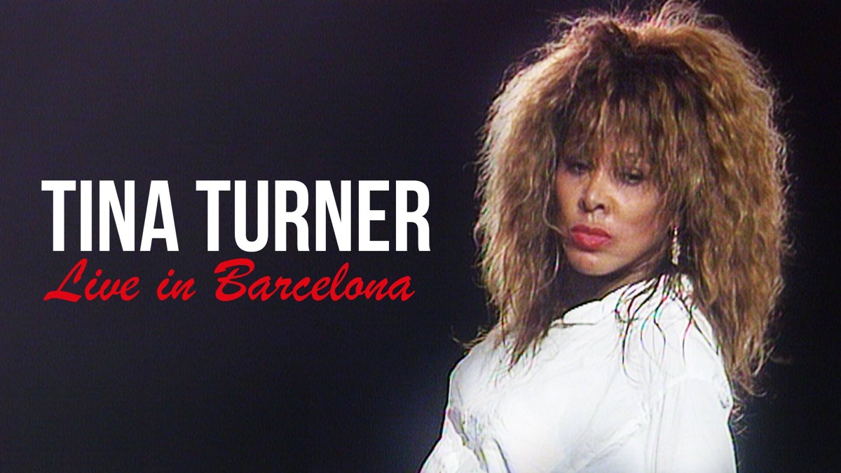 Tina Turner Live In Barcelona Tina Turner Live In Barcelona Apple
