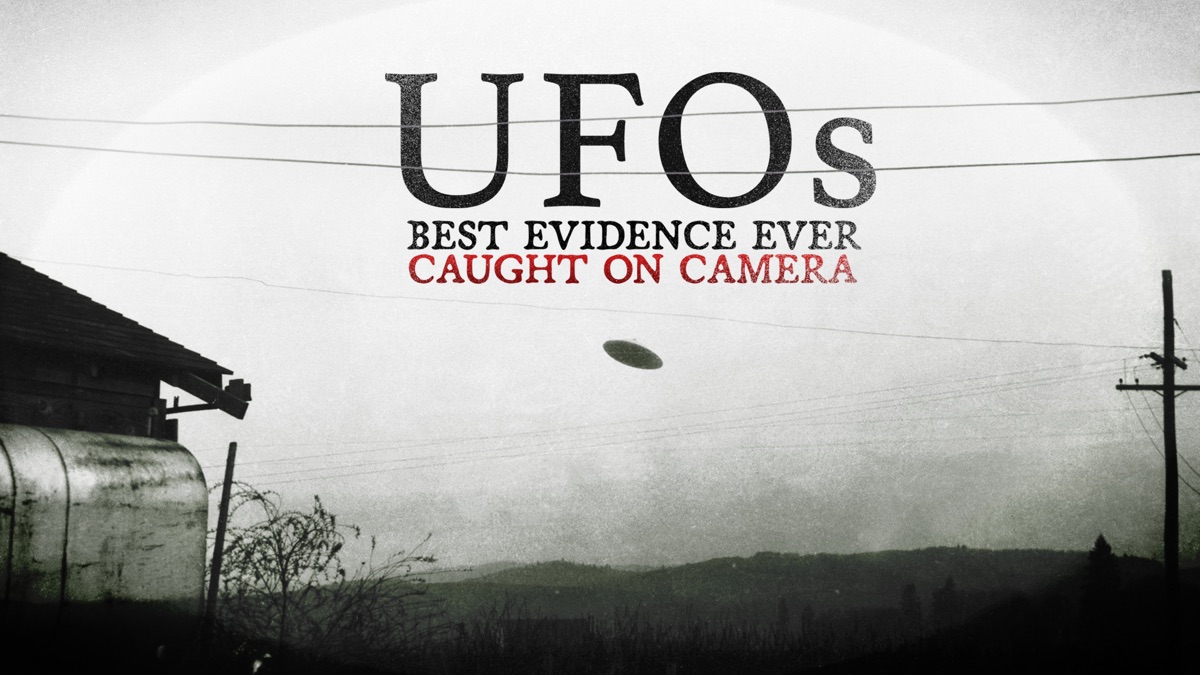 UFOs: Best Evidence Ever Caught on Camera - Apple TV
