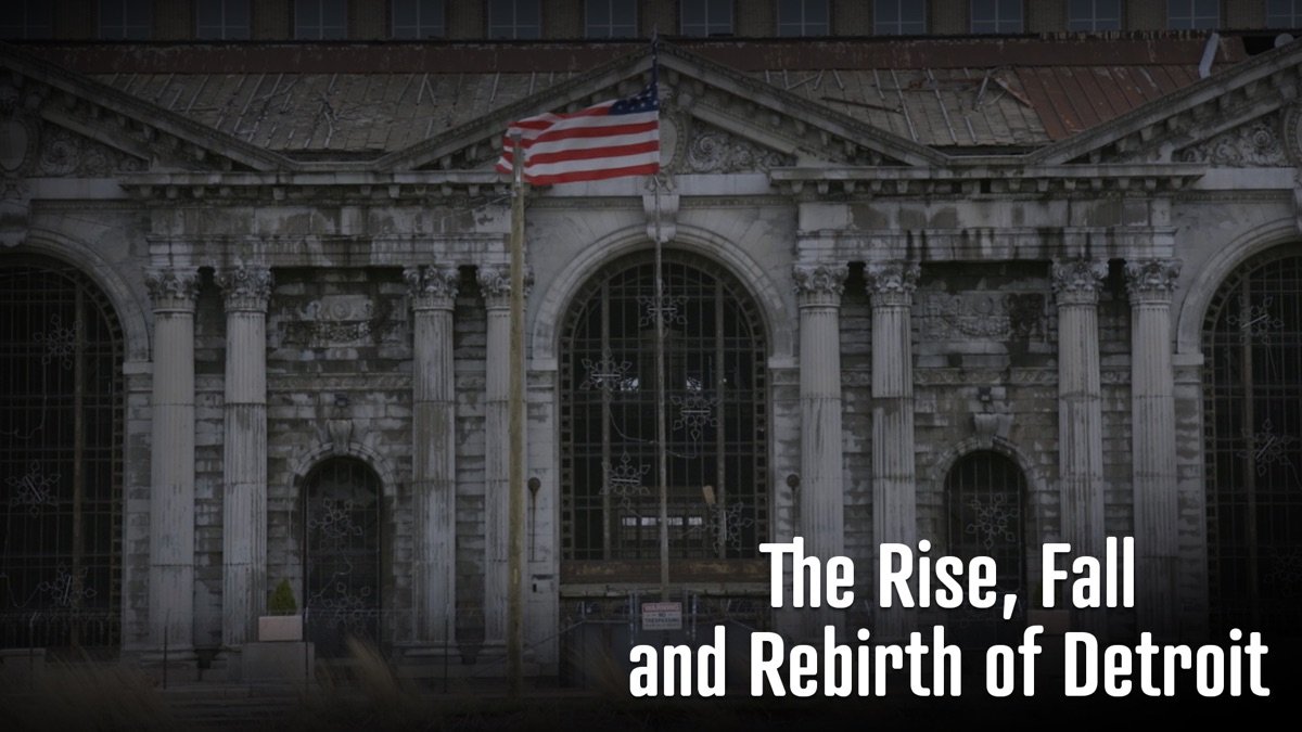 ‎The Rise, Fall and Rebirth of Detroit - Apple TV