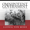 Omnipotent Government - Ludwig von Mises