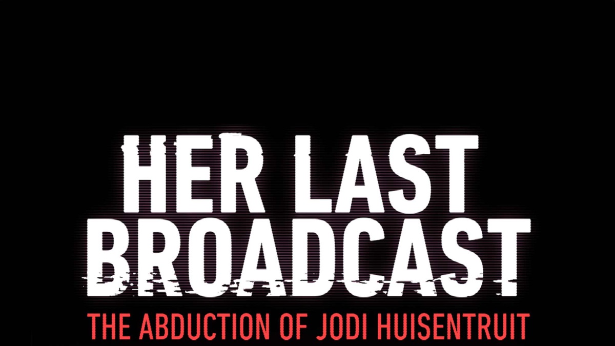 ‎Her Last Broadcast: The Abduction of Jodi Huisentruit - Apple TV