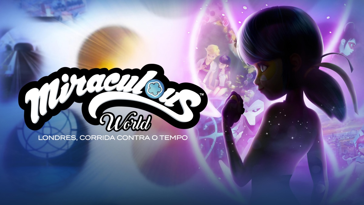 ‎Miraculous World: Londres - Corrida Contra o Tempo - Apple TV