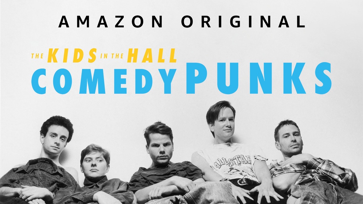 The Kids in the Hall: Comedy Punks - Apple TV