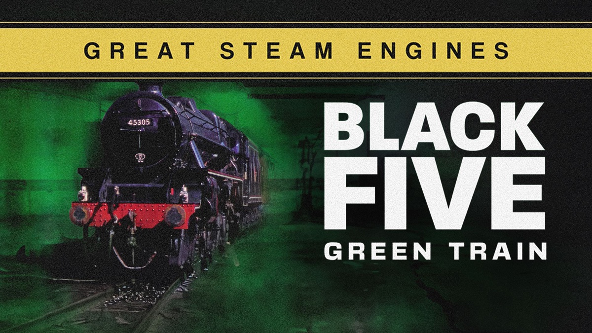 ‎Great Steam Engines: Black Five Green Train - Apple TV