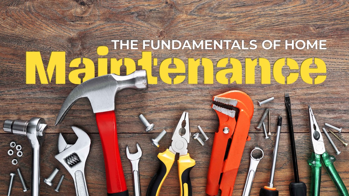 ‎Fundamentals of Home Maintenance: From Repairs to Renovations - Apple TV